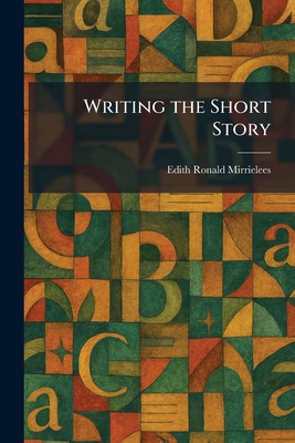 Writing the Short Story 1026096693 Book Cover