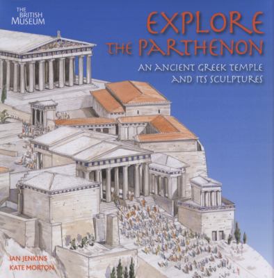 Explore the Parthenon: An Ancient Greek Temple ... 071413130X Book Cover