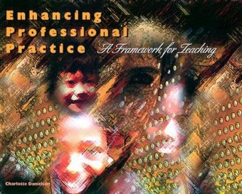 Enhancing Professional Practice: A Framework fo... 0871202697 Book Cover