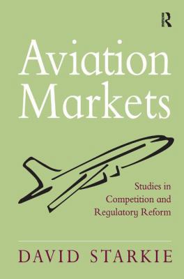 Aviation Markets: Studies in Competition and Re... 075467360X Book Cover