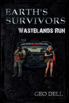 Earth's Survivors: Wastelands Run B0FCYF5MRJ Book Cover