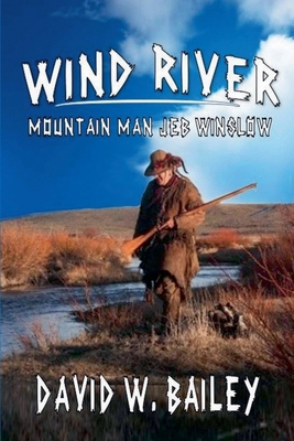 Wind River - Mountain Man Jeb Winslow B0D3Z9SLFW Book Cover