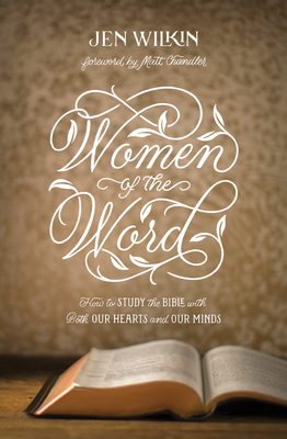 Women of the Word: How to Study the Bible with ... 1433567148 Book Cover