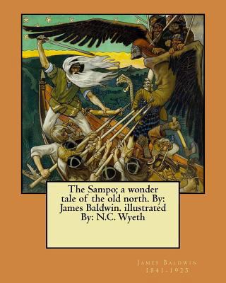 The Sampo; a wonder tale of the old north. By: ... 1981570322 Book Cover