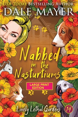 Nabbed in the Nasturtiums [Large Print] 1778863949 Book Cover