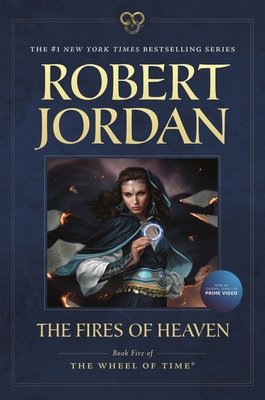 The Fires of Heaven: Book Five of 'The Wheel of... 076533464X Book Cover