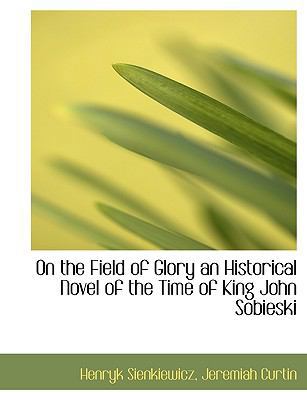 On the Field of Glory an Historical Novel of th... [Large Print] 1116385325 Book Cover