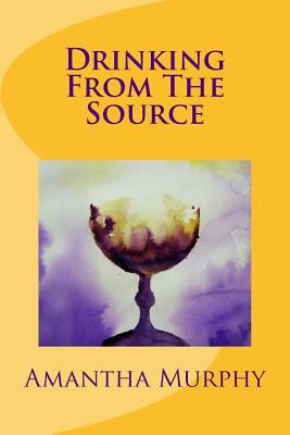 Drinking From The Source 1548736597 Book Cover