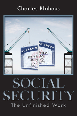 Social Security: The Unfinished Work 0817911944 Book Cover