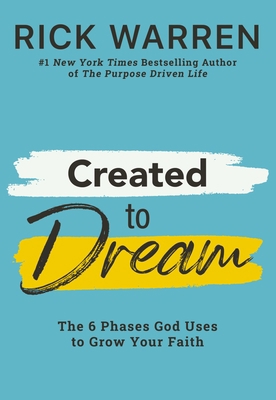 Created to Dream: The 6 Phases God Uses to Grow... 0310367859 Book Cover