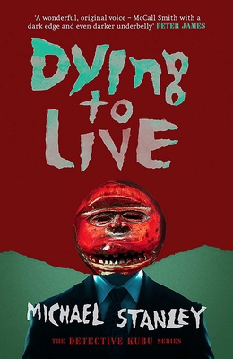 Dying to Live (Detective Kubu) 1910633763 Book Cover
