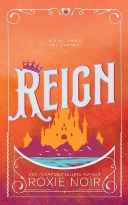 Reign: A Royal Romance 1735216003 Book Cover
