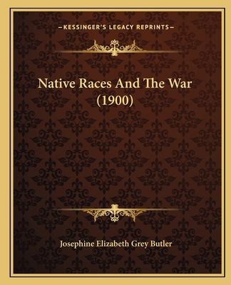 Native Races And The War (1900) 1164857754 Book Cover