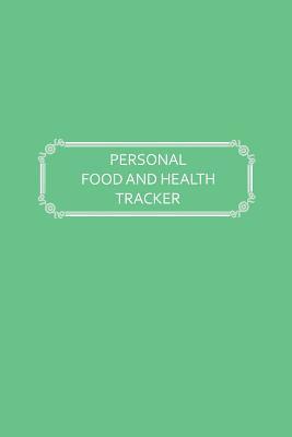 Personal Food and Health Tracker: Six-Week Food... 1074634268 Book Cover