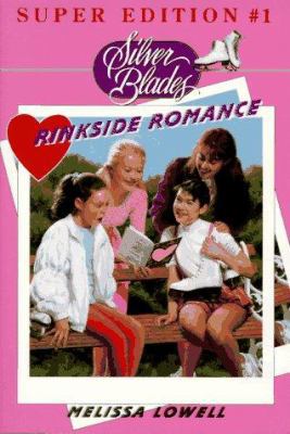 RINKSIDE ROMANCE (SILVER BLADES SUPER EDITION) 0553483692 Book Cover