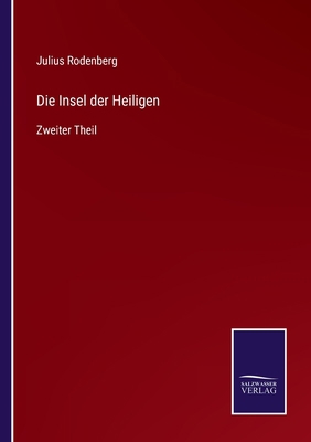 Die Insel der Heiligen: Zweiter Theil [German] 375259750X Book Cover
