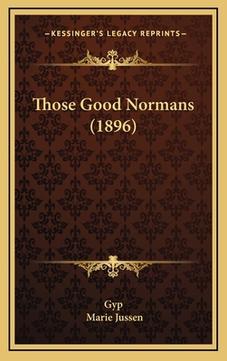 Those Good Normans (1896) 1165205114 Book Cover