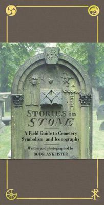 Stories in Stone: A Field Guide to Cemetery Sym... 158685321X Book Cover