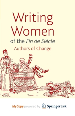 Writing Women of the Fin de Siècle: Authors of ... 1349344664 Book Cover