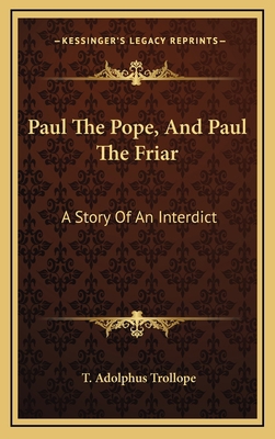 Paul The Pope, And Paul The Friar: A Story Of A... 1163529001 Book Cover
