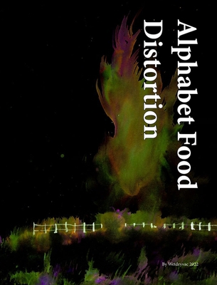 Alphabet Food Distortion B09SVTHJVG Book Cover