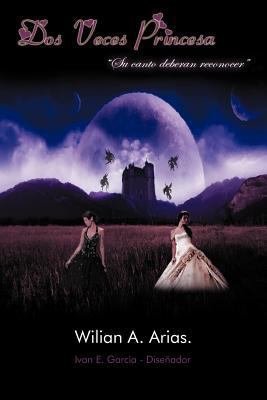 DOS Veces Princesa [Spanish] 1463331061 Book Cover