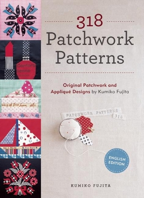 318 Patchwork Patterns: Original Patchwork and ... 1940552117 Book Cover