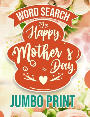 Word Search Happy Mothers Day: Jumbo Print (Lar... [Large Print] B087SMDPS1 Book Cover