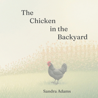 The Chicken in the Backyard B0DM9FKN7D Book Cover