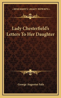 Lady Chesterfield's Letters to Her Daughter 1163485055 Book Cover