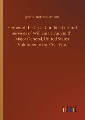 Heroes of the Great Conflict; Life and Services... 3732661180 Book Cover