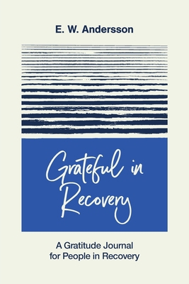 Grateful in Recovery: A Gratitude Journal for I... B09T85HNBB Book Cover