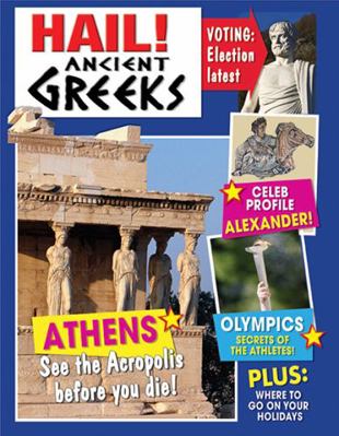 Hail! Ancient Greeks 0778766306 Book Cover