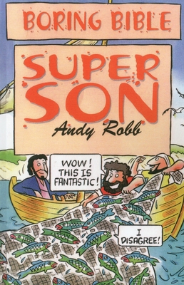 Boring Bible: Super Son 1846943868 Book Cover