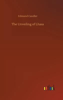 The Unveiling of Lhasa 3734034299 Book Cover