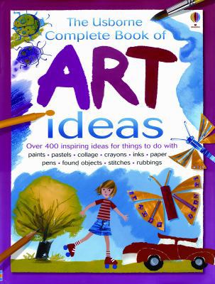 Complete Book of Art Ideas (Combined Volume) 0794509002 Book Cover