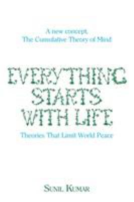 Everything Starts with Life: Theories That Limi... 1543407048 Book Cover
