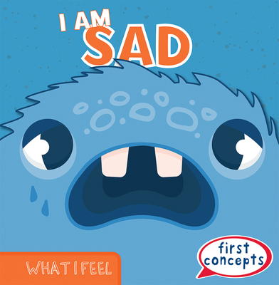 I Am Sad 1482476118 Book Cover