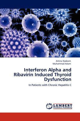Interferon Alpha and Ribavirin Induced Thyroid ... 384737513X Book Cover