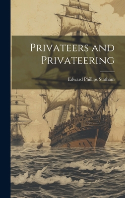 Privateers and Privateering 1019908548 Book Cover