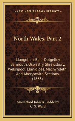 North Wales, Part 2: Llangollen, Bala, Dolgelle... 1164989022 Book Cover