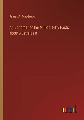 An Epitome for the Million. Fifty Facts about A... 3385329817 Book Cover