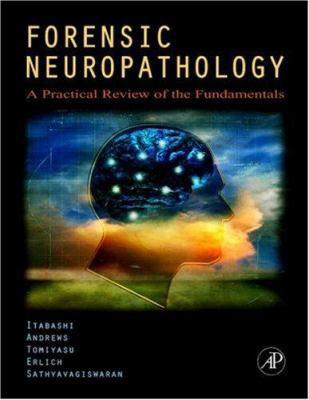 Forensic Neuropathology: A Practical Review of ... 0120585278 Book Cover