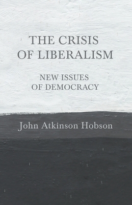 The Crisis of Liberalism - New Issues of Democracy 1528714997 Book Cover