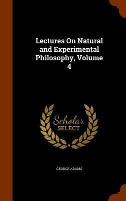 Lectures On Natural and Experimental Philosophy... 134573512X Book Cover