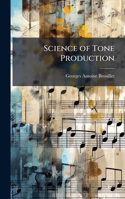 Science of Tone Production 1023860023 Book Cover