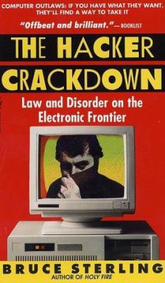 The Hacker Crackdown: Law and Disorder on the E... B001II2ARY Book Cover