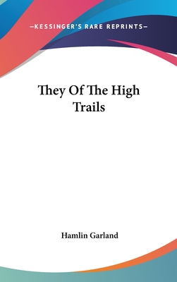 They Of The High Trails 0548553211 Book Cover