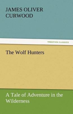 The Wolf Hunters 3842445814 Book Cover