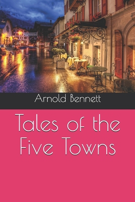 Tales of the Five Towns B08R98J6Q3 Book Cover